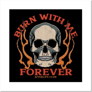 Burn with me forever Posters and Art